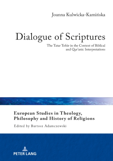 Dialogue of Scriptures : The Tatar Tefsir in the Context of Biblical and Qur'anic Interpretations, EPUB eBook
