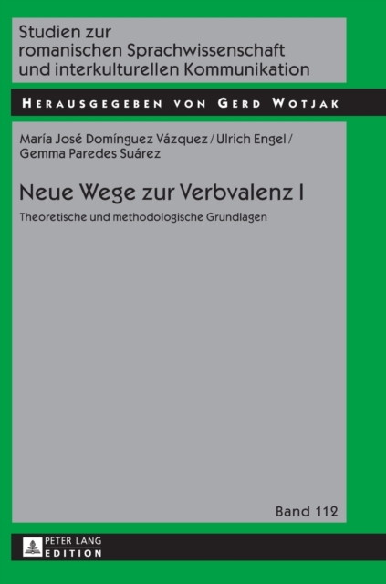 Neue Wege zur Verbvalenz I : Theoretische und methodologische Grundlagen, Hardback Book