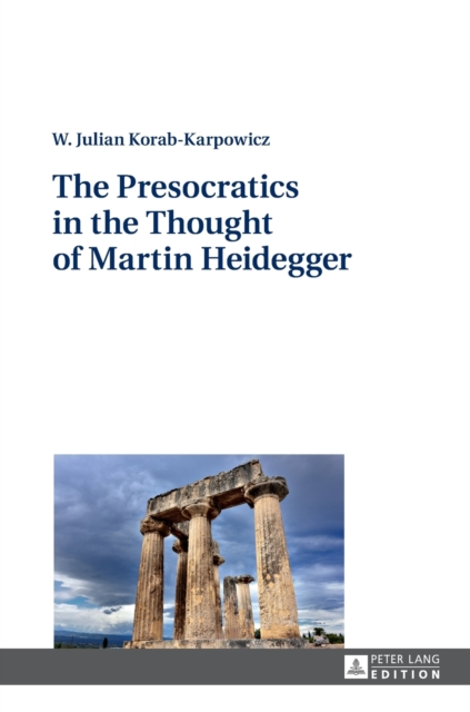 The Presocratics in the Thought of Martin Heidegger, Hardback Book