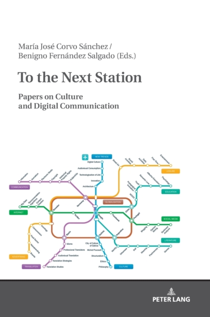 To the Next Station : Papers on Culture and Digital Communication, Hardback Book