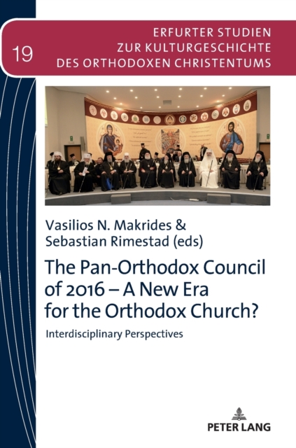 The Pan-Orthodox Council of 2016 - A New Era for the Orthodox Church? : Interdiscliplinary Perspectives, Hardback Book