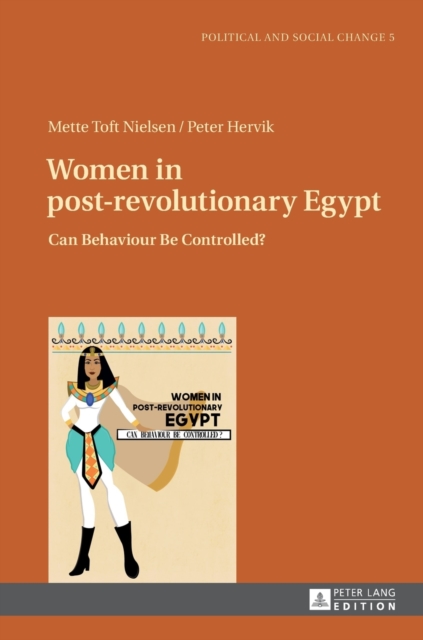 Women in post-revolutionary Egypt : Can Behaviour Be Controlled?, Hardback Book