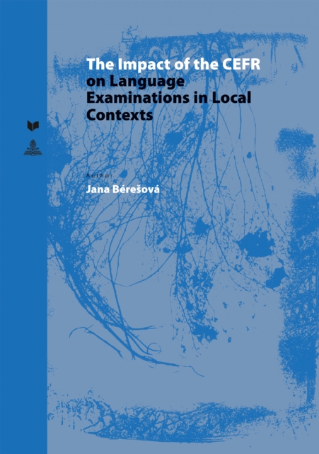 The Impact of the CEFR on Language Examinations in Local Contexts, Hardback Book