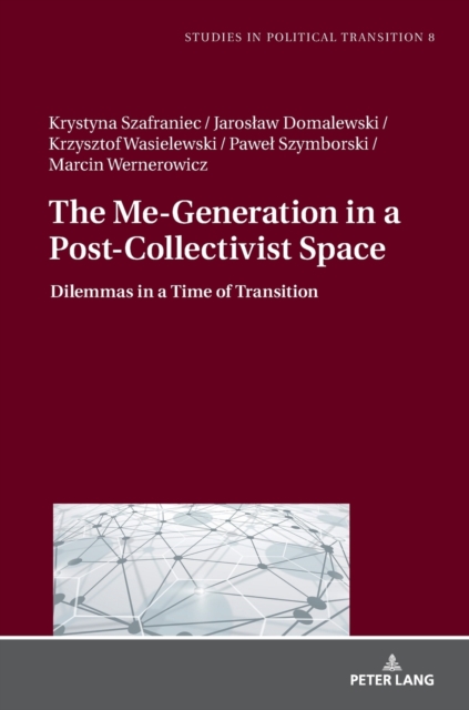 The Me-Generation in a Post-Collectivist Space : Dilemmas in a Time of Transition, Hardback Book
