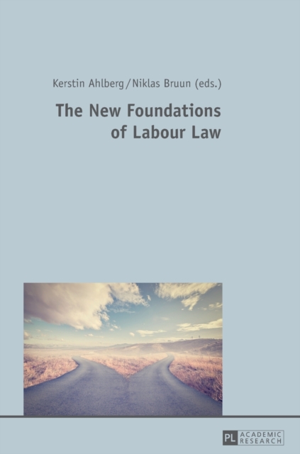 The New Foundations of Labour Law, Hardback Book