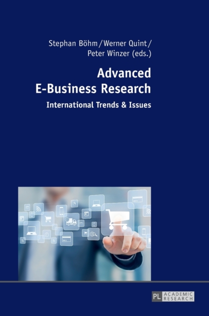 Advanced E-Business Research : International Trends & Issues, Hardback Book