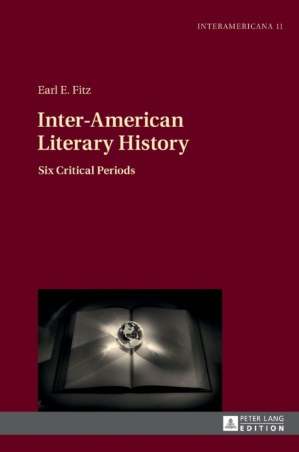 Inter-American Literary History : Six Critical Periods, Hardback Book