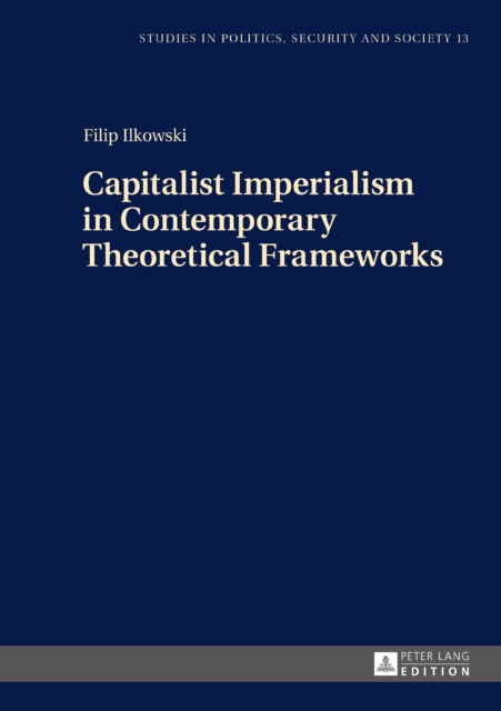 Capitalist Imperialism in Contemporary Theoretical Frameworks : New Theories, PDF eBook