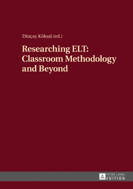 Researching ELT: Classroom Methodology and Beyond, PDF eBook