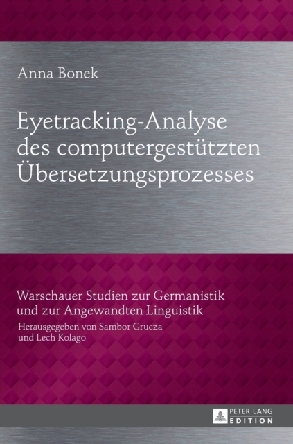 Eyetracking-Analyse des computergestuetzten Uebersetzungsprozesses, Hardback Book