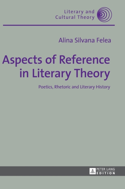 Aspects of Reference in Literary Theory : Poetics, Rhetoric and Literary History, Hardback Book