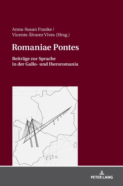 Romaniae Pontes : Beitraege Zur Sprache in Der Gallo- Und Iberoromania, Hardback Book