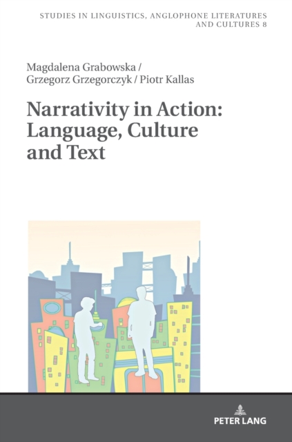 Narrativity in Action: Language, Culture and Text, Hardback Book