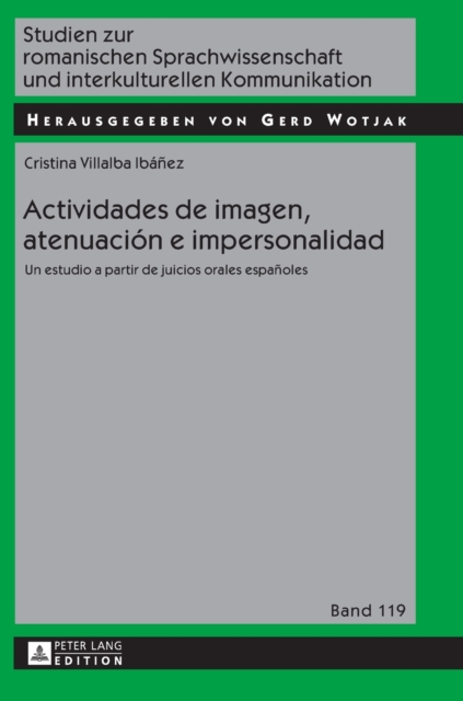 Actividades de imagen, atenuaci?n e impersonalidad : Un estudio a partir de juicios orales espa?oles, Hardback Book