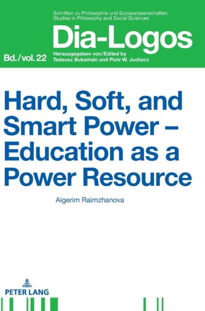 Hard, Soft, and Smart Power - Education as a Power Resource, Hardback Book