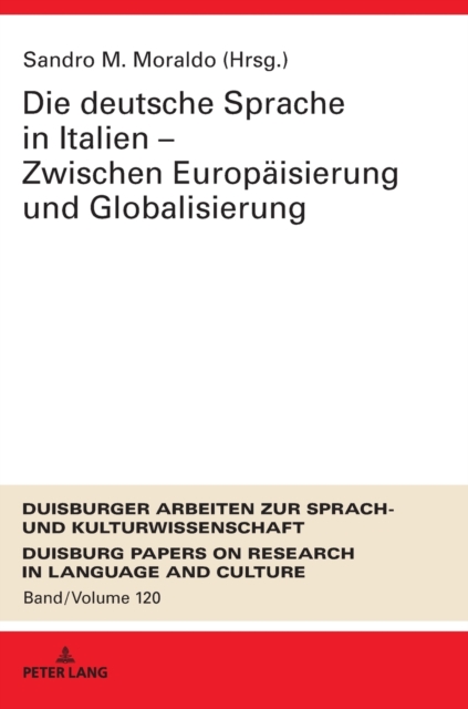 Die Deutsche Sprache in Italien - Zwischen Europaeisierung Und Globalisierung, Hardback Book