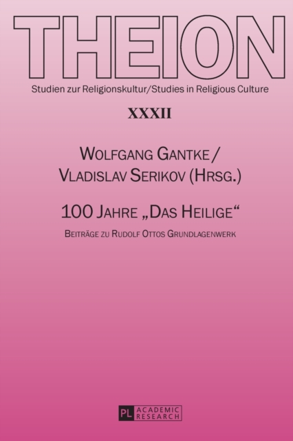 100 Jahre Das Heilige : Beitraege zu Rudolf Ottos Grundlagenwerk, Paperback / softback Book