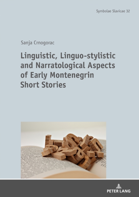 Linguistic, Linguo-stylistic and Narratological Aspects of Early Montenegrin Short Stories, PDF eBook