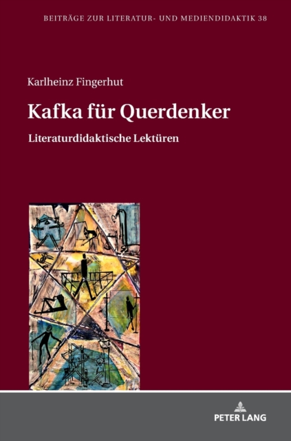 Kafka fuer Querdenker : Literaturdidaktische Lektueren, Hardback Book