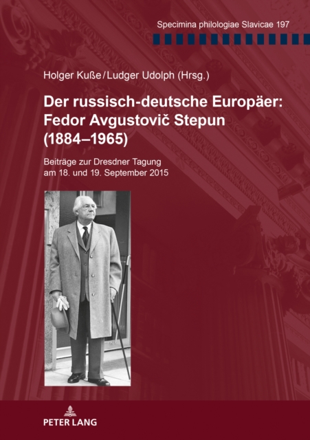 Der Russisch-Deutsche Europaeer: Fedor Avgustovi&#269; Stepun (1884-1965) : Beitraege Zur Dresdner Tagung Am 18. Und 19. September 2015, Paperback / softback Book