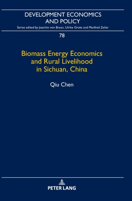 Biomass Energy Economics and Rural Livelihood in Sichuan, China, Hardback Book