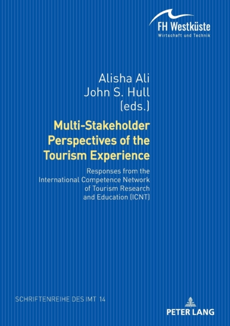 Multi-Stakeholder Perspectives of the Tourism Experience : Responses from the International Competence Network of Tourism Research and Education (ICNT), Paperback / softback Book