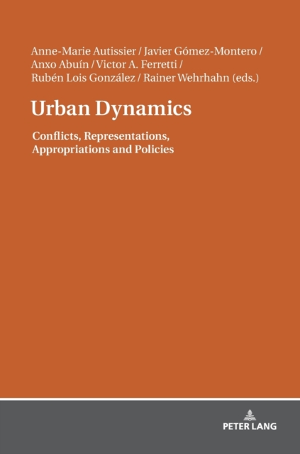 Urban Dynamics : Conflicts, Representations, Appropriations and Policies, Hardback Book
