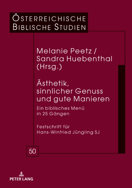 Aesthetik, Sinnlicher Genuss Und Gute Manieren : Ein Biblisches Menue in 25 Gaengen Festschrift Fuer Hans-Winfried Juengling Sj, Hardback Book