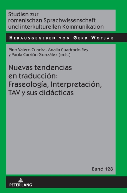 Nuevas tendencias en traducci?n : Fraseolog?a, Interpretaci?n, TAV y sus did?cticas, Hardback Book