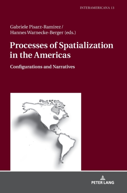 Processes of Spatialization in the Americas : Configurations and Narratives, Hardback Book