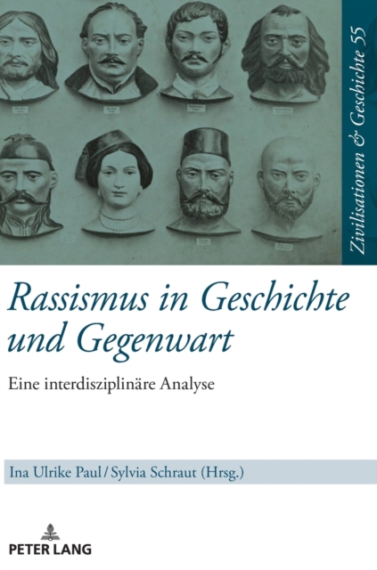 Rassismus in Geschichte Und Gegenwart : Eine Interdisziplinaere Analyse. Festschrift Fuer Walter Demel, Hardback Book