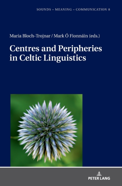 Centres and Peripheries in Celtic Linguistics, Hardback Book