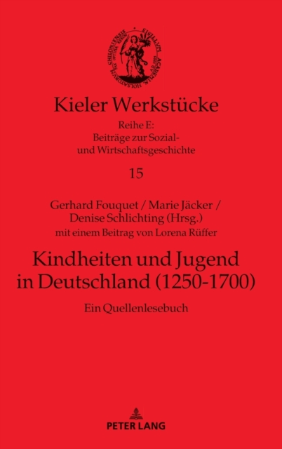 Kindheiten und Jugend in Deutschland (1250-1700) : Ein Quellenlesebuch, Hardback Book