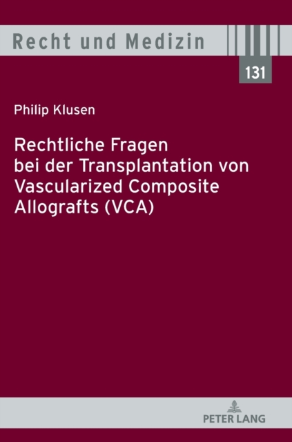 Rechtliche Fragen Bei Der Transplantation Von Vascularized Composite Allografts (Vca), Hardback Book