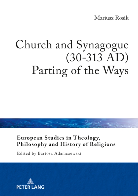 Church and Synagogue (30-313 AD) : Parting of the Ways, PDF eBook