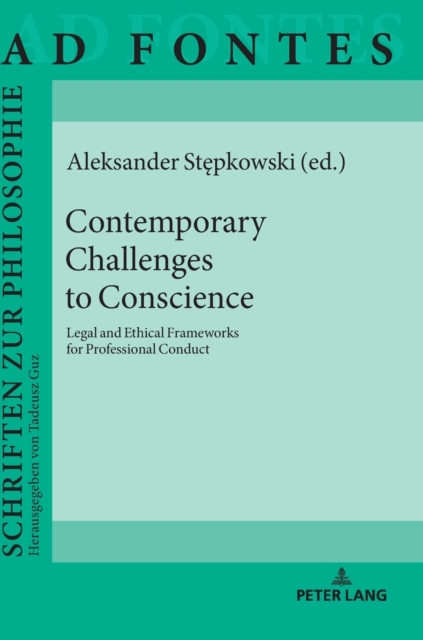 Contemporary Challenges to Conscience : Legal and Ethical Frameworks for Professional Conduct, Hardback Book