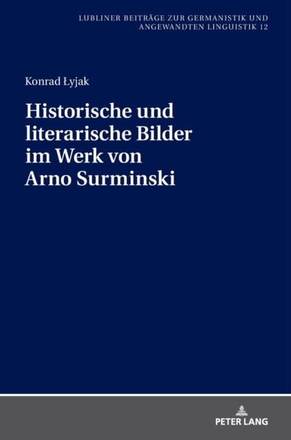 Historische Und Literarische Bilder Im Werk Von Arno Surminski, Hardback Book