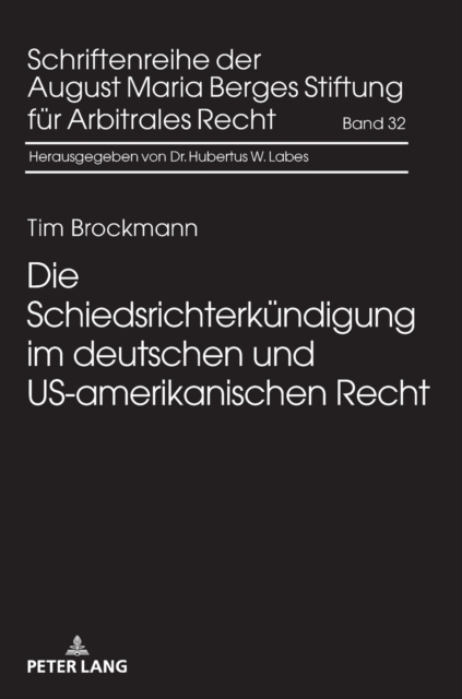 Die Schiedsrichterkuendigung im deutschen und US-amerikanischen Recht, Hardback Book