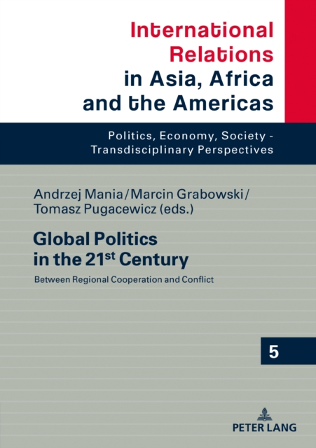Global Politics in the 21st Century : Between Regional Cooperation and Conflict, PDF eBook