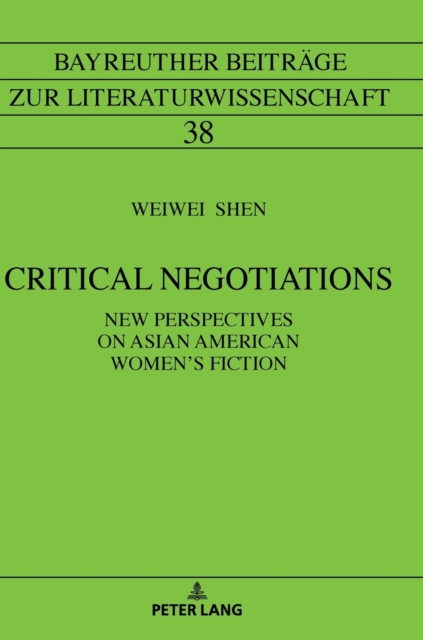 Critical Negotiations : New Perspectives on Asian American Women's Fiction, Hardback Book
