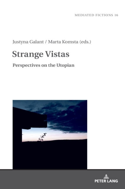 Strange Vistas : Perspectives on the Utopian, Hardback Book