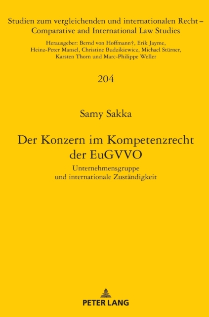 Der Konzern im Kompetenzrecht der EuGVVO : Unternehmensgruppe und internationale Zustaendigkeit, Hardback Book