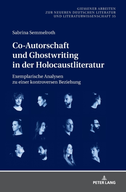 Co-Autorschaft und Ghostwriting in der Holocaustliteratur : Exemplarische Analysen zu einer kontroversen Beziehung, Hardback Book
