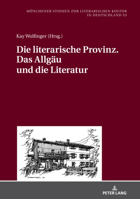 Die Literarische Provinz. Das Allgaeu Und Die Literatur, Hardback Book