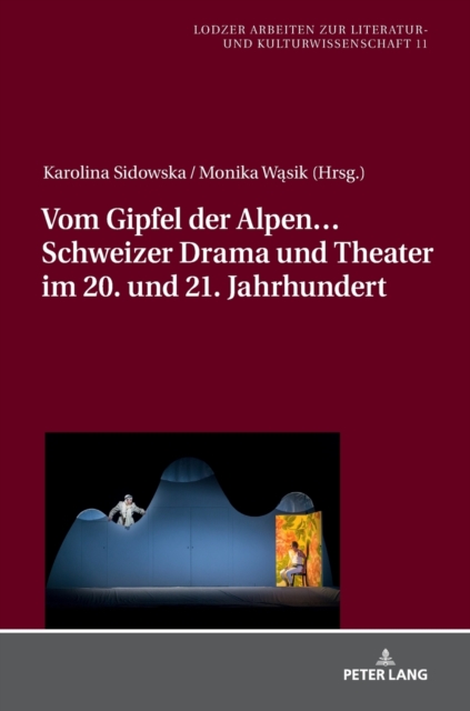 Vom Gipfel der Alpen... Schweizer Drama und Theater im 20. und 21. Jahrhundert, Hardback Book