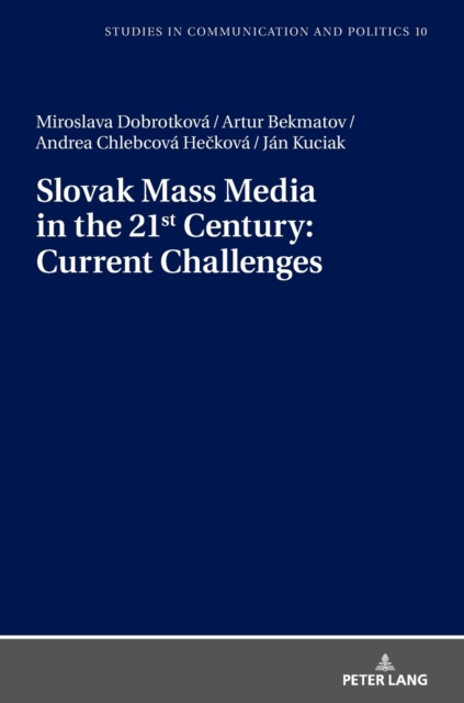 Slovak Mass Media in the 21st Century: Current Challenges, Hardback Book