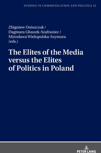 The Elites of the Media versus the Elites of Politics in Poland, Hardback Book