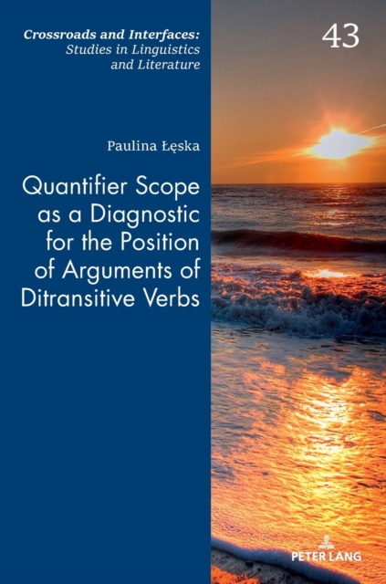 Quantifier Scope as a Diagnostic for the Position of Arguments of Ditransitive Verbs, Hardback Book