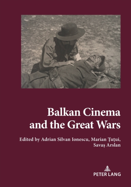 Balkan Cinema and the Great Wars : Our Story, Paperback / softback Book