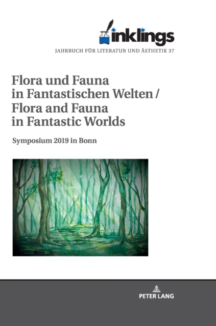 inklings - Jahrbuch fuer Literatur und Aesthetik : Flora und Fauna in Fantastischen Welten / Flora and Fauna in Fantastic Worlds. Symposium 2019 in Bonn, Hardback Book